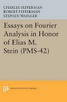 Essays Fourier Analysis by Elias M. Stein, Fefferman Fefferman Wainger